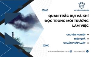 Quan trắc bụi và khí độc trong môi trường làm việc