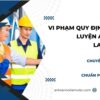 Vi phạm quy định huấn luyện an toàn