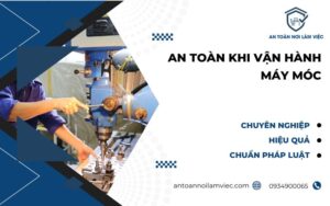 An toàn khi vận hành máy móc