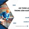 an toàn lao động trong sản xuất cơ khí