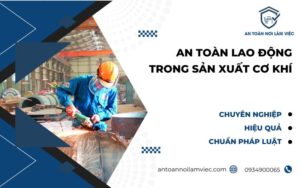 an toàn lao động trong sản xuất cơ khí
