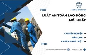 luật an toàn lao động mới nhất
