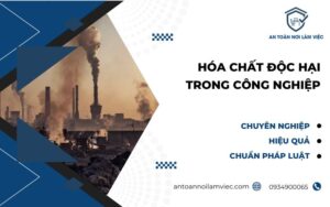 hóa chất độc hại trong công nghiệp