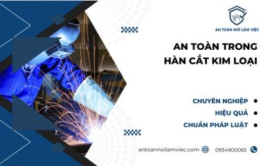 An toàn trong hàn cắt kim loại