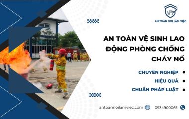 An toàn vệ sinh lao động phòng chống cháy nổ
