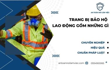 trang bị bảo hộ lao động gồm những gì
